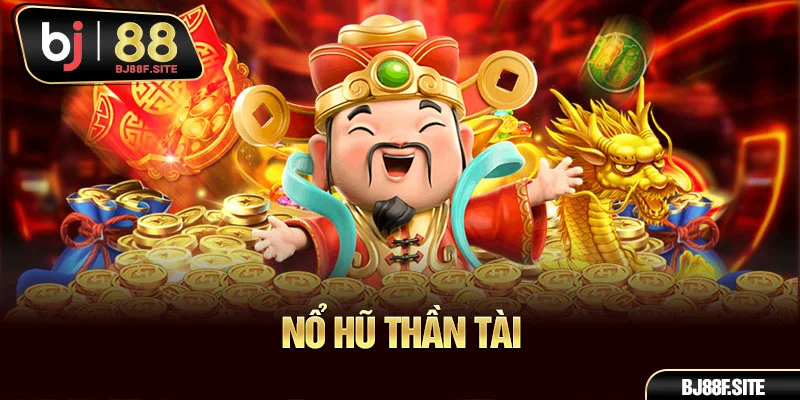 Nổ hũ thần tài