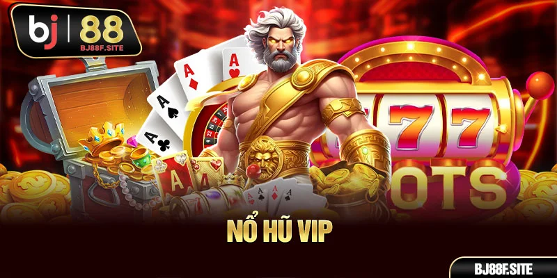 Nổ hũ Vip