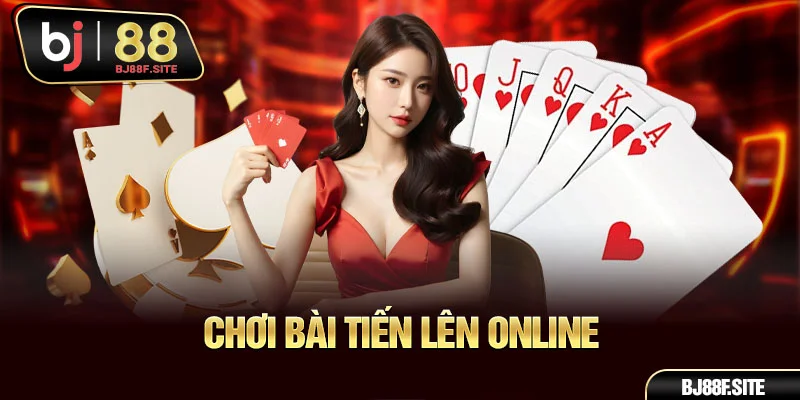 Chơi bài tiến lên online